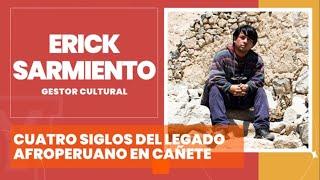 "Cañete mantiene ese conocido eslogan pero no se cumple ni se ve" ERICK SARMIENTO ENTREVISTA