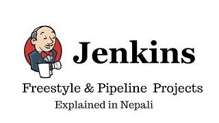 Freestyle and Pipeline Projects in Jenkins | Nepali Tutorial | DevOps