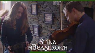 Caitlín Nic Gabhann & Ciarán Ó Maonaigh | Slí na mBeaglaoich | TG4