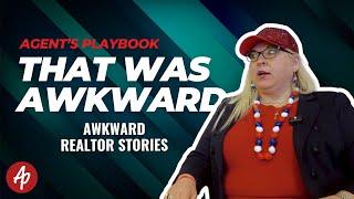 There Was More Than a Few... | Awkward Realtor Stories