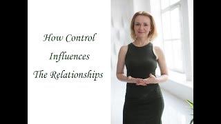 How Control Influences The Relationships (Inna Maximenko)