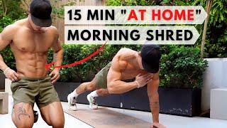 15 MINUTE MORNING SHRED WORKOUT (NO EQUIPMENTS NEEDED)