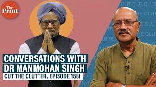 Conversations with Dr Manmohan Singh: lessons in reform, geopolitics & an admonition over lunch