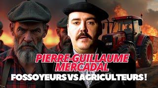 Pierre-Guillaume Mercadal : Fossoyeurs contre agriculteurs !