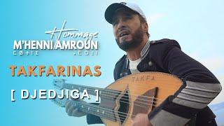 TAKFARINAS |DJEDJIGA |  En Hommage à M'HENNI AMROUN