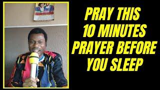 POWERFUL 10 MINUTES PRAYER TO END YOUR DAY | POWERFUL NIGHT PRAYERS