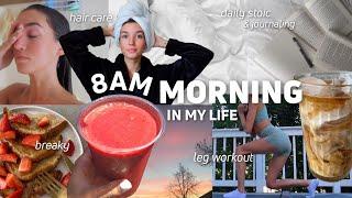 8AM SUMMER MORNING ROUTINE  class, leg day, daily journal, breakfast