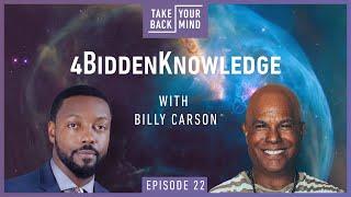 4BiddenKnowledge with Billy Carson