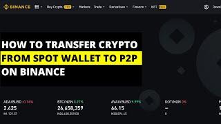 How To Transfer Cryptocurrency From Spot Wallet To P2P Wallet On Binance (2022)