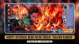 NEW UPDATE !!! SCRIPT INTERFACE MLBB PATCH ZHUXIN "TANJIRO KAMADO"