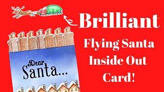 Brilliant Flying Santa! Inside Out Card