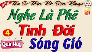 TÌNH ĐỜI SÓNG GIÓ - Phần 4 càng nghe càng lôi cuốn #trending #youtubeshorts #travel