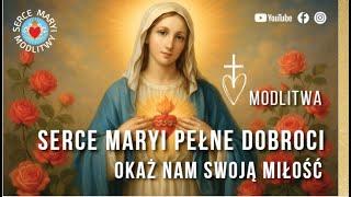 MODLITWA PORANNA  SERCE MARYI PEŁNE DOBROCI I MIŁOŚCI   BŁOGOSŁAWIEŃSTWO NA CAŁY DZIEŃ