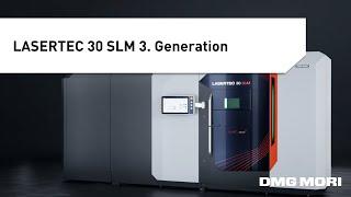 Die Additive Fertigung der Zukunft mit der neuen LASERTEC 30 SLM 3. Generation