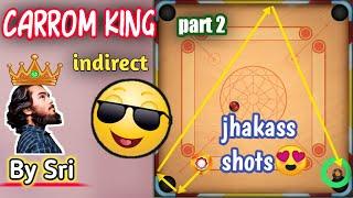 legendary best indirect finishing shots/ part-2 / indirect carrom king / by Sri / Carrom pool