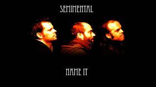 SEMIMENTAL - Name It