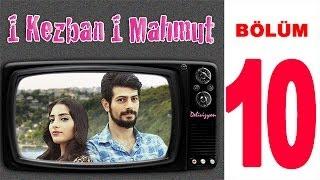 1 Kezban 1 Mahmut | 10. Bölüm (Sansürsüz)