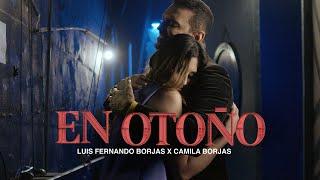 Luis Fernando Borjas Ft. Camila Borjas - En Otoño (Video Oficial)