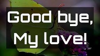 Love poems ️ || Good bye, My Love...‍️‍‍ || I need you my love  || Love poems for her