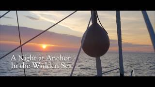 A Night at Anchor in the Wadden Sea – Sailing the North Sea