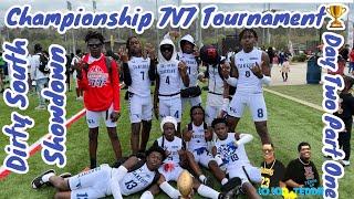 Championship 7V7 Tournament (Dirty South Showdown) Day Two Part One
