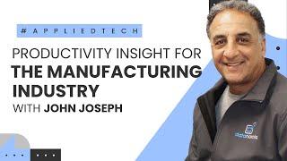 Productivity Insight for the Manufacturing Industry with John Joseph, Datanomix co-founder and CEO