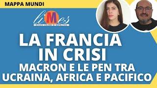 La Francia in crisi - Macron e Le Pen tra Ucraina, Africa e Pacifico