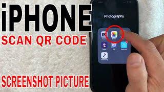  How To Scan QR Code Screenshot Picture On iPhone 