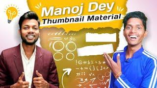 Manoj dey Thumbnail Material | Manoj dey jaisa thumbnail kaise banaen | manoj dey