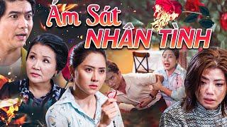 ÁM SÁT NHÂN TÌNH | Phim Truyền Hình Việt Nam | Phim Truyện Việt Nam Hay Nhất | Phim Việt Nam THVL