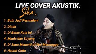 Siho Album Terbaru | Live Cover Akustik Siho