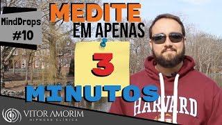 MindDrops #10 - Como meditar em apenas 3 minutos