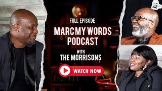 The Return of Romance: The Morrisons' Love Journey | Marc My Words Podcast