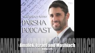 Balak - Amalek, Israel and Moshiach
