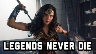 Wonder Woman || Legends Never Die