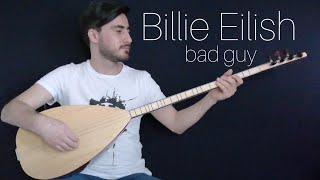 Billie Eilish - bad guy (Bağlama Cover)