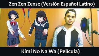 Zen Zen Zense (Versión Español Latino) Kimi No Na Wa