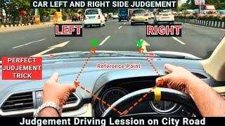 Car Left and Right Side Judgement in car, Driving Lesson on City Road | Car judgement tricks