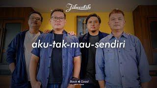 Jikustik - Aku Tak Mau Sendiri