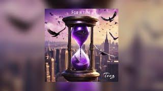 Teez - For a time (original)