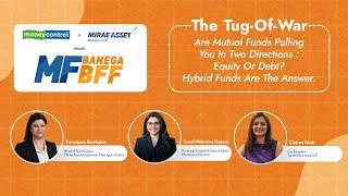 Debt, Equity, or Hybrid Funds: Which One is Right for You? | MF Banega BFF