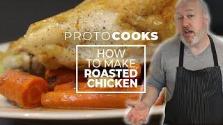How To Make Roasted Chicken | ProtoCooks with Chef Frank