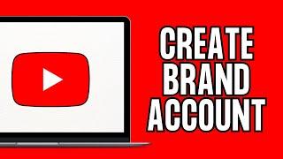 How to Create Brand Account YouTube 2024