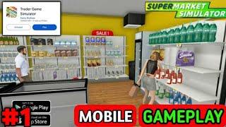 FINALLY SUPER MARKET SIMULATOR MOBILE GAMEPLAY