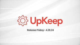 UpKeep Product Release: Streamlined Navigation, Enhanced Audit Logs & More! | Release Friday 4.26.24