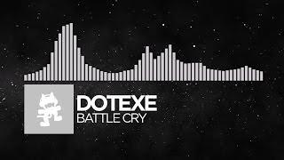 [Electronic] - DotEXE - Battle Cry [Monstercat Release]