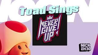 Toad sings Never Back Down