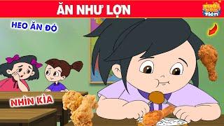 Phim Hoạt Hình 2024  ► ĂN NHƯ LỢN - Truyện Cổ Tích Việt Nam - Quà Tặng Cuộc Sống - Phim Hay