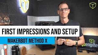 Makerbot Method X - First Impressions and Setup - Darin at GoE