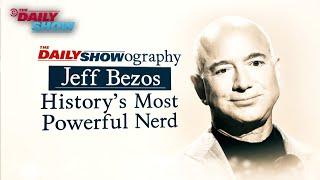 Jeff Bezos: History's Most Powerful Nerd | The Dailyshowography